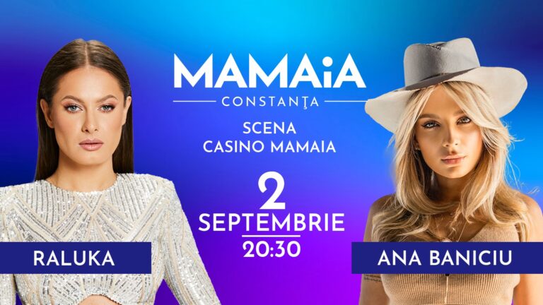Septembrie debutează cu concerte în stațiunea Mamaia. Ana Baniciu și Raluka vă dau întâlnire în piațeta Cazino